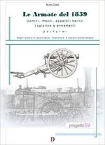 59110 - Dotto, B. - Armate del 1859. Uomini, mezzi, apparati bellici degli eserciti austriaco, francese e sardo-piemontese (Le)