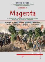 59111 - Dotto, B. - Accadde a Magenta. Le battaglia del 4 giugno 1859 secondo le fonti archivistiche comparate