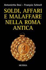 59123 - Dosi-Schnell, A.-F. - Soldi, affare e malaffare nella Roma antica