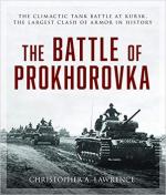 59212 - Lawrence, C.A. - Battle of Prokhorovka. The Tank Battle at Kursk, the lagest clash of Armor in History (The)