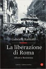 59220 - Ranzato, G. - Liberazione di Roma. Alleati e Resistenza (La)