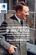 59227 - Galli, G. (Cur.) - Colloqui riservati di Adolf Hitler. Annotati da Martin Bormann. 5 luglio 1941-30 novembre 1944
