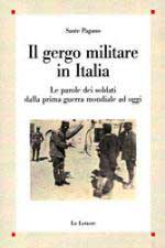 59263 - Pagano, S. - Gergo militare in Italia. Le parole dei soldati dalla prima guerra mondiale ad oggi (Il)
