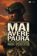 59281 - Pagliaro-Sceresini, D.-A. - Mai avere paura. Vita di un legionario non pentito