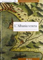 59311 - AAVV,  - Albania veneta. La Serenissima e le sue popolazioni nel cuore dei Balcani (L')