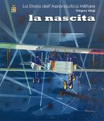 59368 - Alegi, G. - Nascita - La Storia dell'Aeronautica Militare (La)