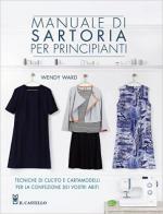 59417 - Ward, W. - Manuale di sartoria per principianti. Tecniche di cucito e cartamodelli per la confezione dei vostri abiti