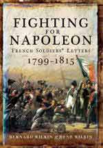 59431 - Wilkin-Wilkin, B.-R. - Fighting for Napoleon. French Soldiers' Letters 1799-1815