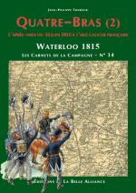 59443 - Tondeur-Courcelle, JP-P. - Waterloo 1815, les Carnets de la Campagne 14: Quatre-Bras (2) L'apres midi du 16 juin a l'aile gauche francaise