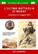 59459 - Rampino, V. - Ultima Battaglia di Murat. Tolentino 2-3 maggio 1815 (L')