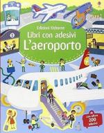 59470 - Smith-Robins-Faulkner, S.-W.-Y. - Libri con adesivi. L'Aeroporto. Con oltre 200 adesivi