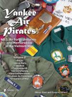 59488 - Bizet-Millard, O.-F. - Yankee Air Pirates. US Air Force Uniforms and Memorabilia of the Vietnam War Vol 2. Bases, Aerial parts, Medical, Tactical Airlift, Air Commando, Special Operations, Strategic Air Command, Prisoners of War