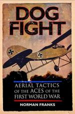 59517 - Franks, N. - Dog Fight. Aerial Tactics of the Aces of the First World War