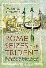 59525 - De Santis, M.C. - Rome Seizes the Trident. The Defeat of Carthaginian Seapower and the Forging of the Roman Empire