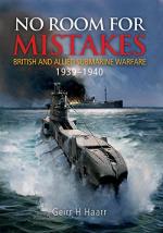 59541 - Haarr, G.H. - No Room for Mistakes. British and Allied Submarine Warfare 1939-1940