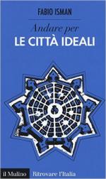 59582 - Isman, F. - Andare per le citta' ideali