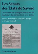 59590 - Briegel-Millbach, F.-S. cur - Senats des Etats de Savoie. Circulations des pratiques judiciaires, des magistrats, des normes XVI-XIX siecles (Les)