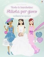 59638 - Bowman-Stowell, L.-L. - Vesto le bamboline Stilista per gioco - Collezione Sposa. Con 200 adesivi