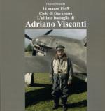 59698 - Bianchi, G. - 14 marzo 1945 Cielo di Gragnano. L'ultima battaglia di Adriano Visconti