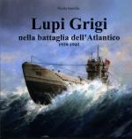 59699 - Santella, N. - Lupi Grigi nella battaglia dell'Atlantico 1939-1945