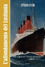 59706 - Cucchi, A. - Affondamento del Lusitania. Alle origini del 'secolo americano'. Libro+DVD (L')