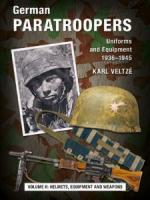 59747 - Veltze', K. - German Paratroopers. Uniforms and Equipment 1936-1945 Vol 2: Helmets, Equipment and Weapons