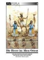 59756 - Schertler-Lunyakov, O.-S. - Heere und Waffen 08 Die Heere im Alten Orient. Von den Stadtstaaten der Sumerer bis zum Weltreich der Assyrer