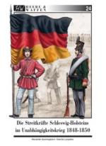 59772 - Querengaesser-Lunyakov, A.-S. - Heere und Waffen 24 Die Streitkraefte Schleswig-Holsteins im Unabhaengigkeitskrieg 1848-1850