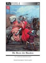 59773 - Querengaesser-Lunyakov, A.-S. - Heere und Waffen 25 Die Heere der Hussiten Teil 1: Ausruestung, Organisation, Einsatz