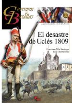 59840 - Vela Santiago, F. - Guerreros y Batallas 108: El desastre de Ucles 1809