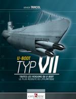 59843 - Tracol, X. - U-Boot Typ VII. Toutes les versions du U-Boot le plus redoute' de l'Atlantique