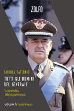 59859 - Paterniti, F. - Tutti gli uomini del generale. La storia inedita della lotta al terrorismo