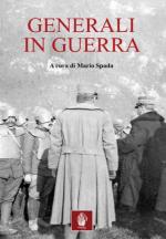 59888 - Spada, M. cur - Generali in guerra. Da Caporetto a Vittorio Veneto