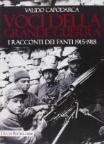 59909 - Capodarca, V. - Voci della Grande Guerra. I racconti dei fanti 1915-1918