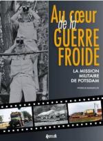 59937 - Manificat, P. - Au coeur de la Guerre Froide. La Mission Militaire de Potsdam