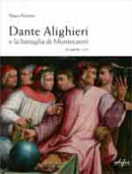 59992 - Ferretti, V. - Dante Alighieri e la battaglia di Montecatini. 29 agosto 1315