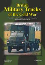 60001 - Freathy, L. - British Military Trucks of the Cold War. Manufacturers, Types, Variants and Service of Trucks in the British Armed Forces 1945-79