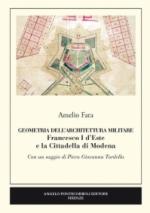 60124 - Fara-Tordella, A.-P.G. - Geometria dell'architettura militare. Francesco I d'Este e la Cittadella di Modena 