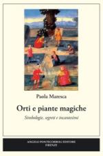 60131 - Maresca, P. - Orti e piante magiche. Simbologie, segreti e incantesimi