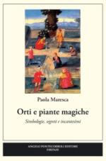 60131 - Maresca, P. - Orti e piante magiche. Simbologie, segreti e incantesimi