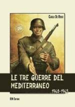 60136 - De Risio, C. - Tre guerre del Mediterraneo 1940-1945 (Le)