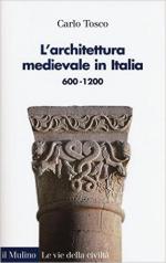 60165 - Tosco, C. - Architettura medievale in Italia 600-1200 (L')