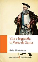 60187 - Subrahmanyam, S. - Vita e leggenda di Vasco da Gama