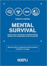 60216 - Nannini, F. - Mental survival. Psicologia e tecniche di sopravvivenza mentali per affrontare ogni situazione