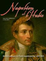 60226 - Carmignani-Boue', J.C.-G. - Napoleon et l'Italie. Histoire militaire de l'Italie napoleonienne 1805-1815