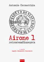60234 - Cornacchia, A. - Airone 1. Retroscena di un'epoca