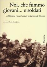 60235 - Rodeghiero, F. cur - Noi, che fummo giovani... e soldati. L'Altipiano e i suoi caduti nella Grande Guerra