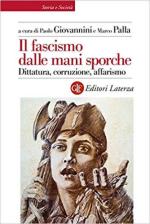 60242 - Giovannini-Palla, P.-M. - Fascismo dalle mani sporche. Dittatura, corruzione, affarismo (Il)