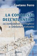 60294 - Ferro, G. - Conquista dell'Atlantico. Le navigazioni portoghesi e Cristoforo Colombo (La)