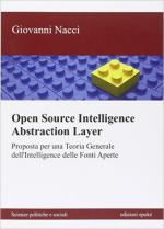 60325 - Nacci, G. - Open source intelligence abstraction layer. Proposta per una teoria generale dell'intelligence delle fonti aperte